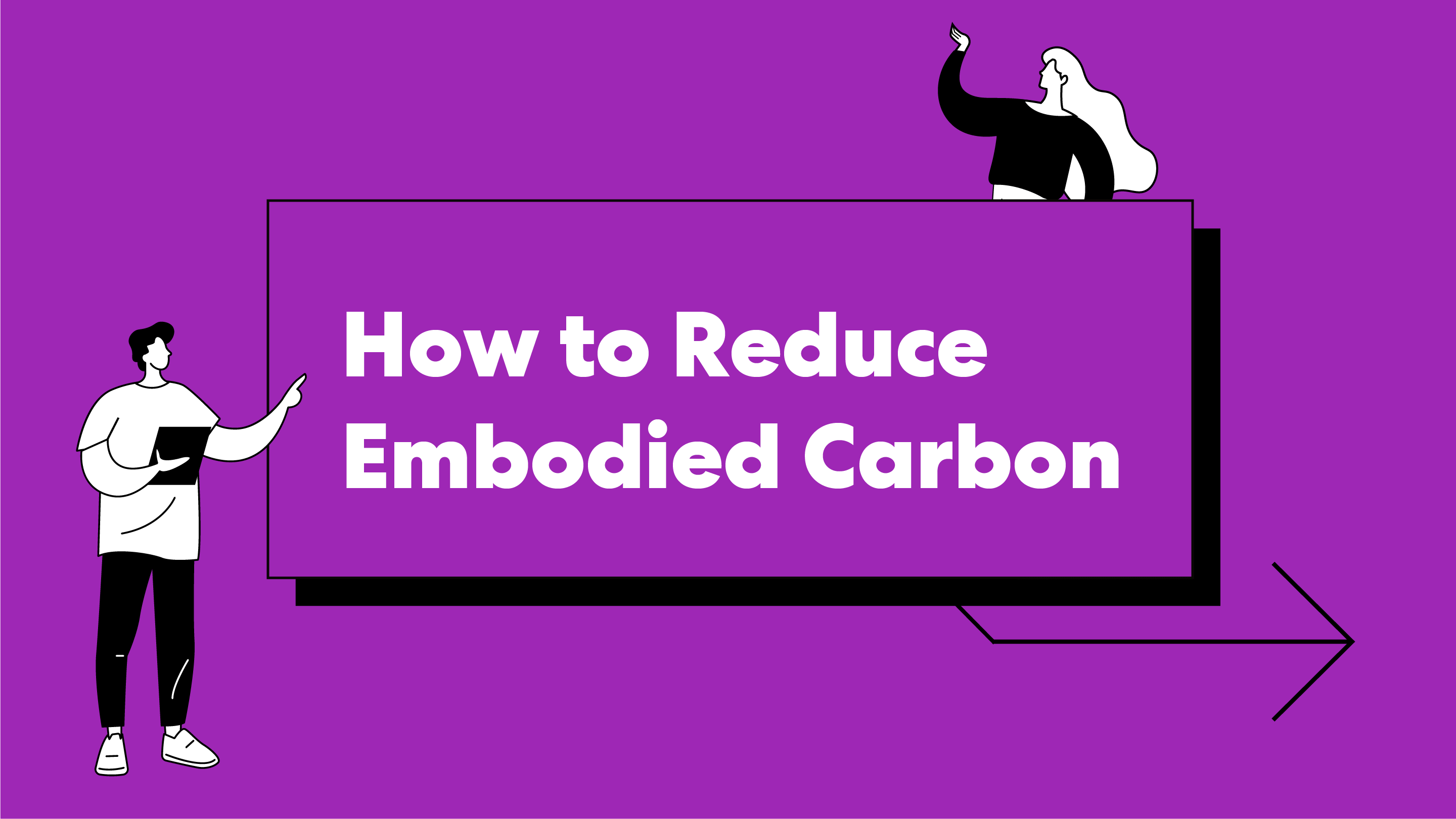 How to Reduce Embodied Carbon